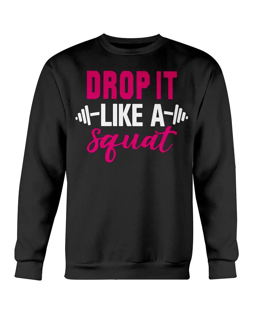 Drop It Like A Squat Apparel StayinPerfect