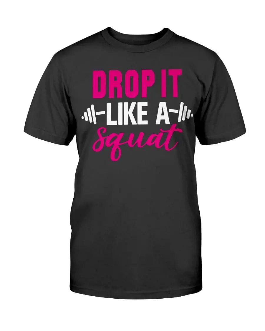 Drop It Like A Squat Apparel StayinPerfect