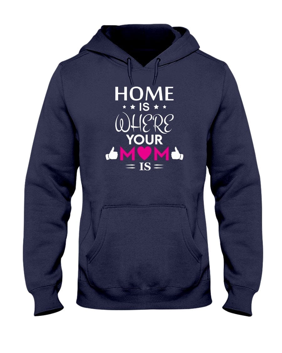 Home Is Where Your Mom Is Apparel StayinPerfect