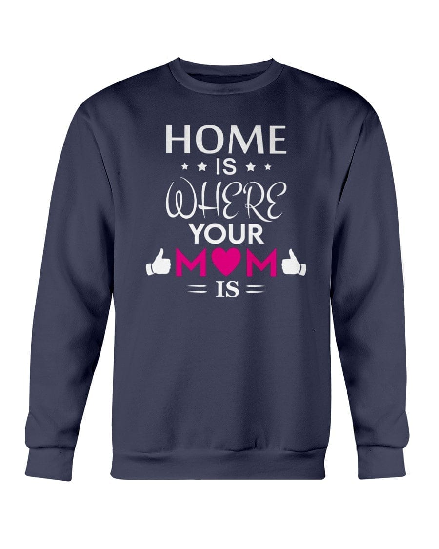 Home Is Where Your Mom Is Apparel StayinPerfect