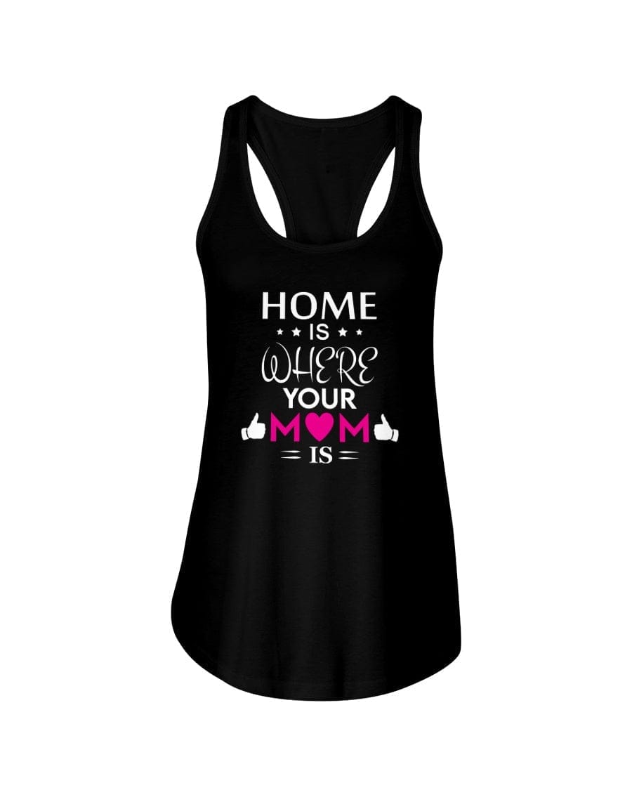 Home Is Where Your Mom Is Apparel StayinPerfect