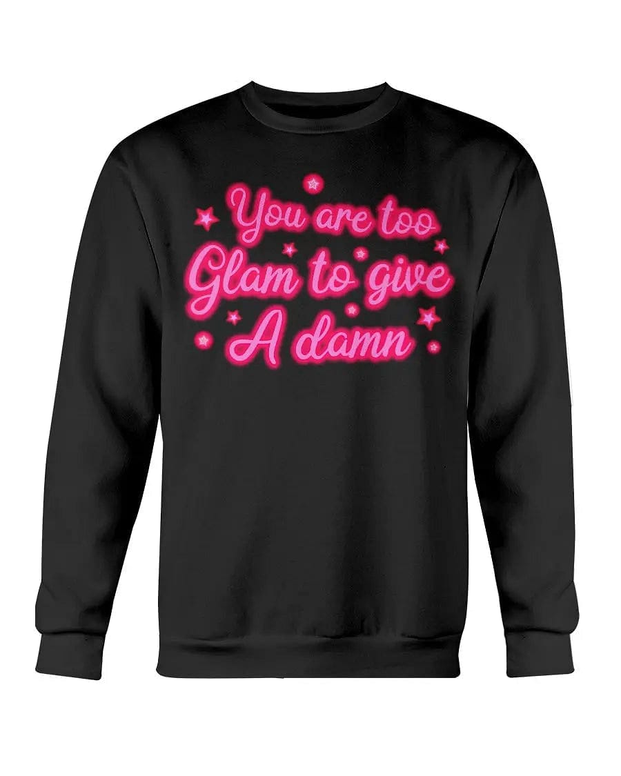 Hoodie - You Are Too Glam Apparel StayinPerfect