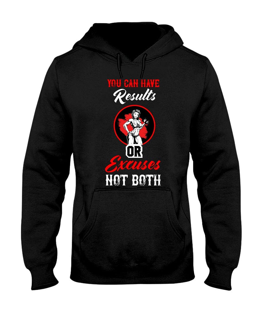 Hoodies - Have Results Or Excuses Apparel StayinPerfect