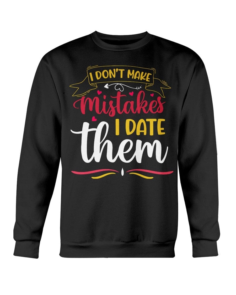 I Don't Make Mistakes Apparel StayinPerfect