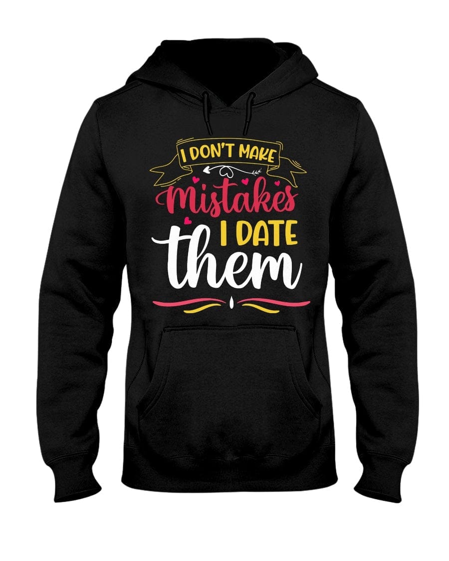 I Don't Make Mistakes Apparel StayinPerfect