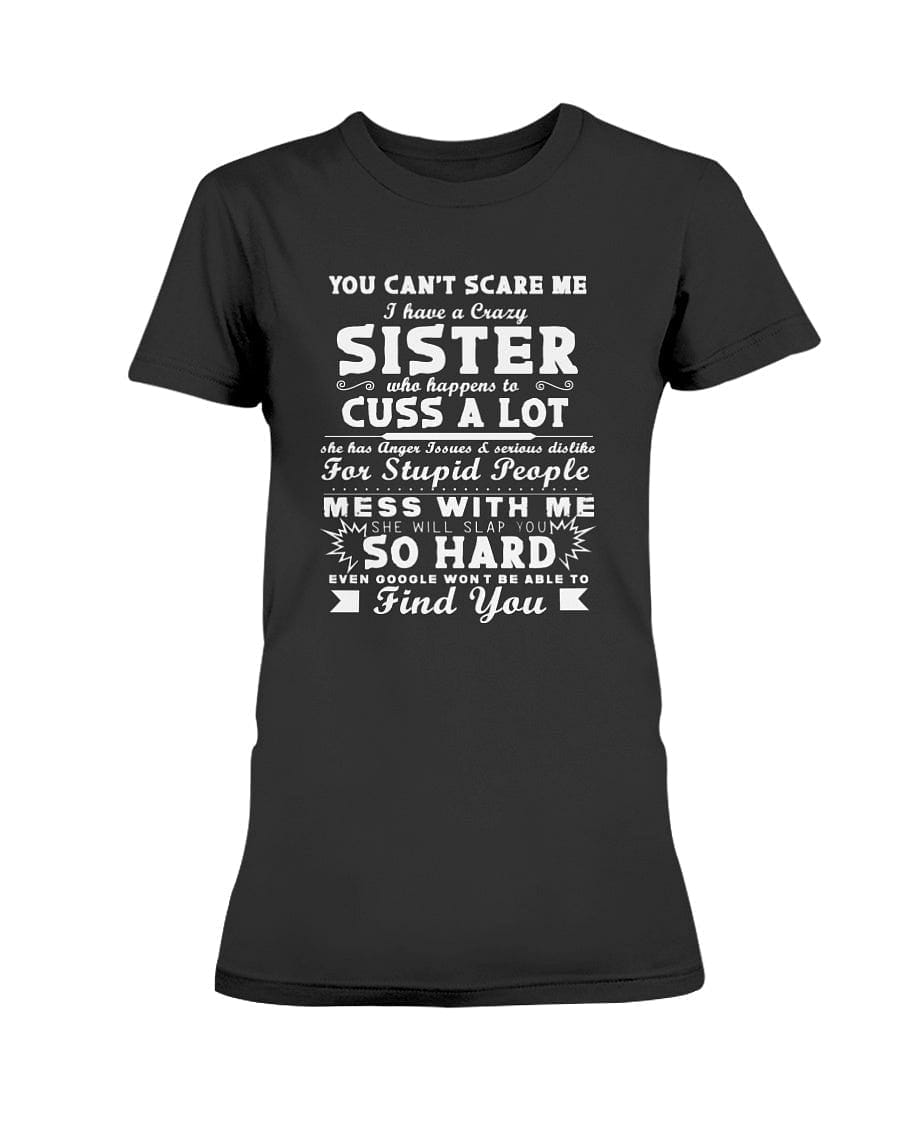 I Have a Crazy Sister Apparel StayinPerfect