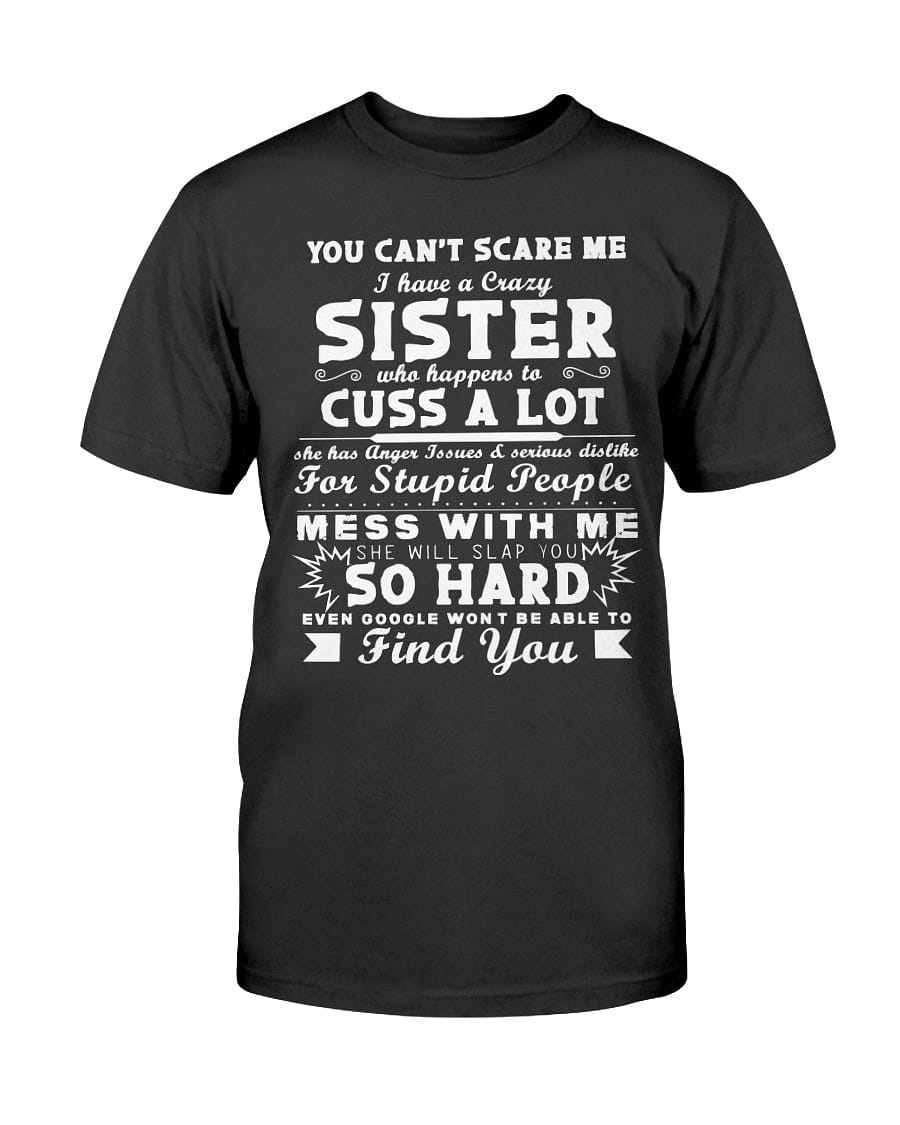 I Have a Crazy Sister Apparel StayinPerfect