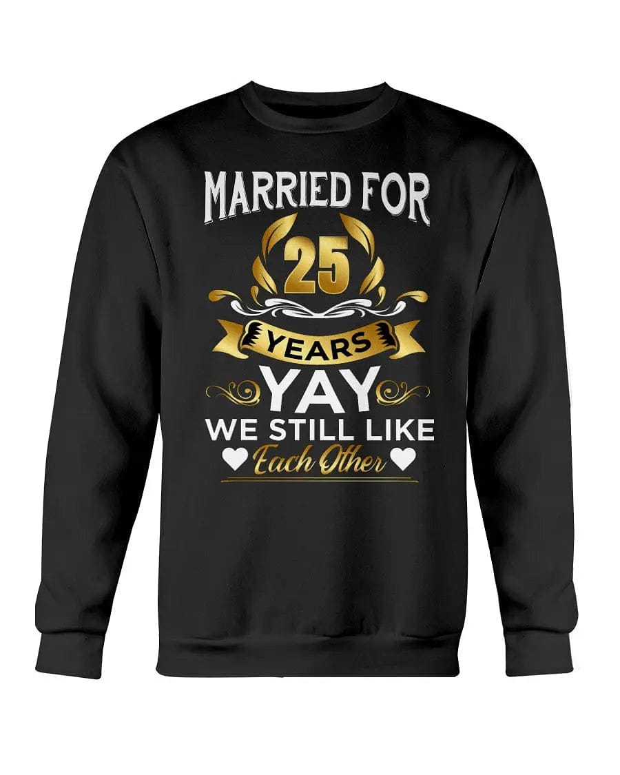 Married For 25years Apparel StayinPerfect