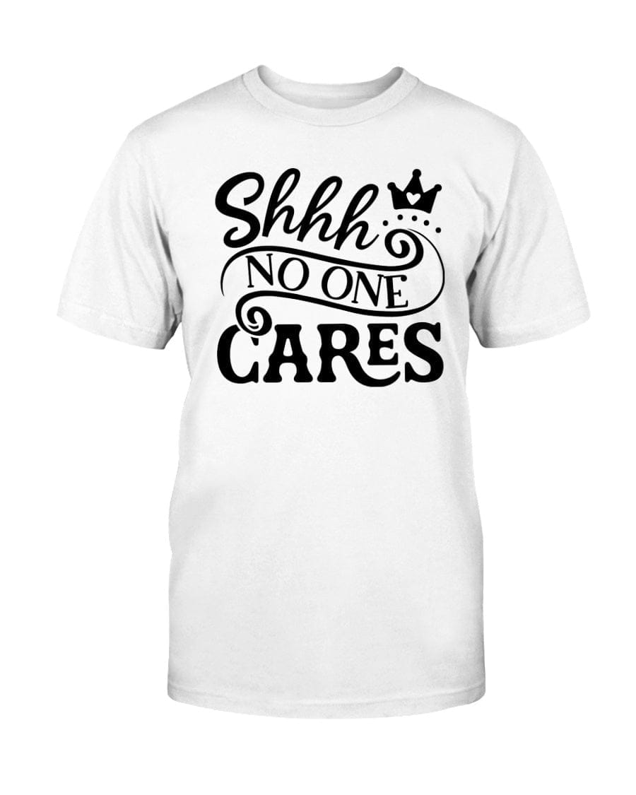 Shhh No One Cares Apparel StayinPerfect