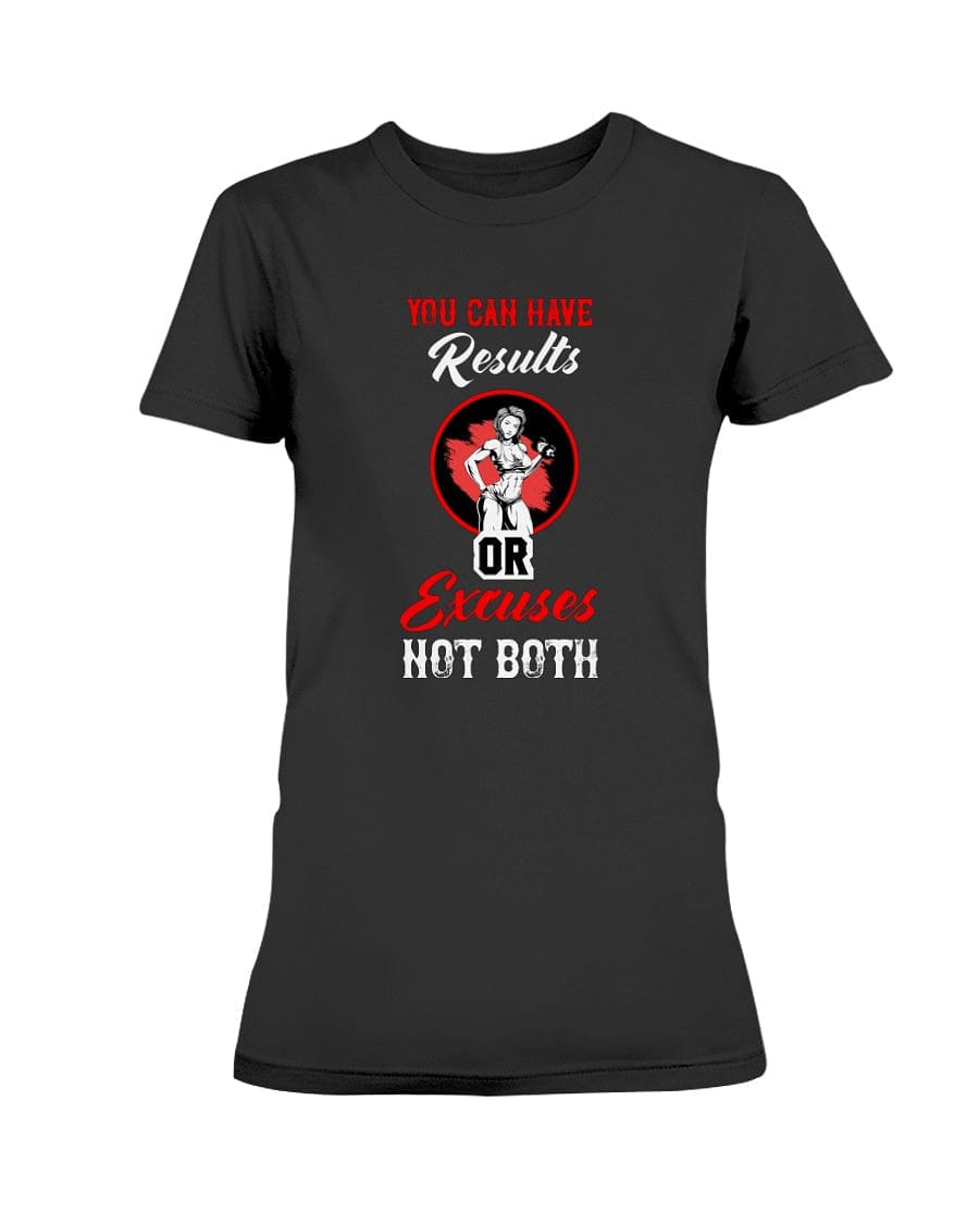 T-Shirt - Results Or Excuses Apparel StayinPerfect