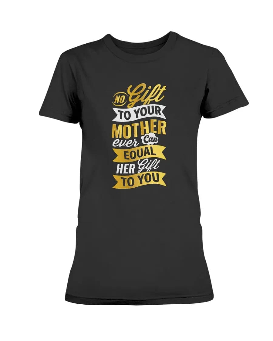 Tees - Gift To Your Mother Apparel StayinPerfect